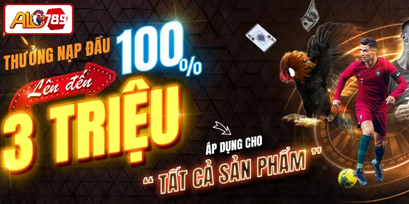 Nạp lần đầu nhận 100% tiền thưởng, tối đa 3 triệu
